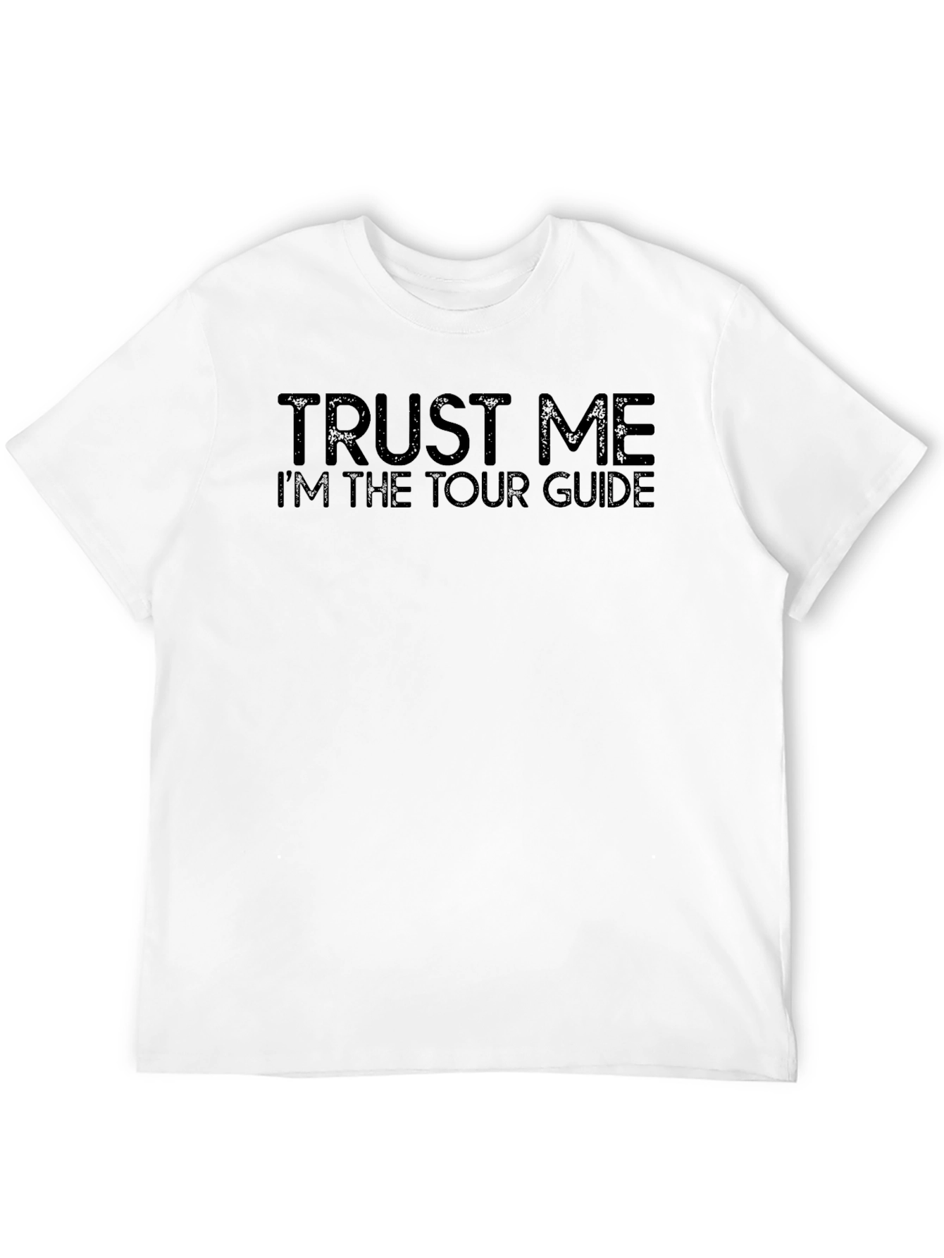 Trust Me Im the Tour Guide - Novelty T-Shirt
