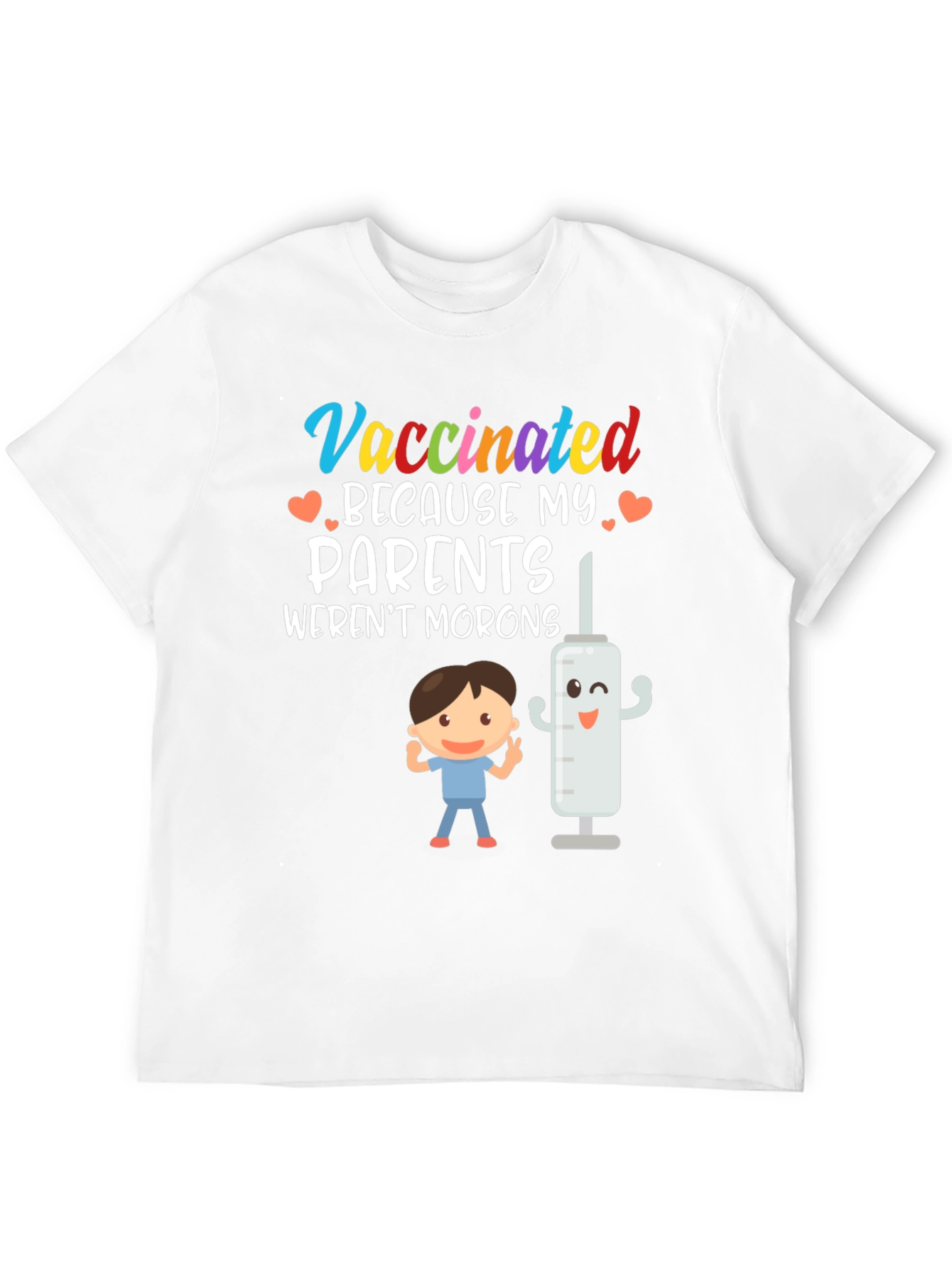 Vaccinated Parents Werent Morons Graphic Tee
