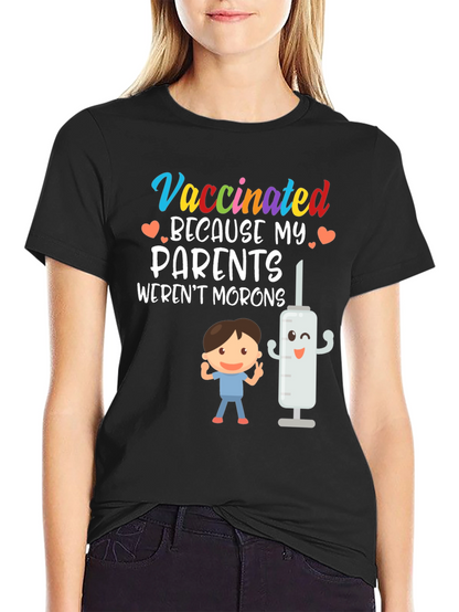 Vaccinated Parents Werent Morons Graphic Tee