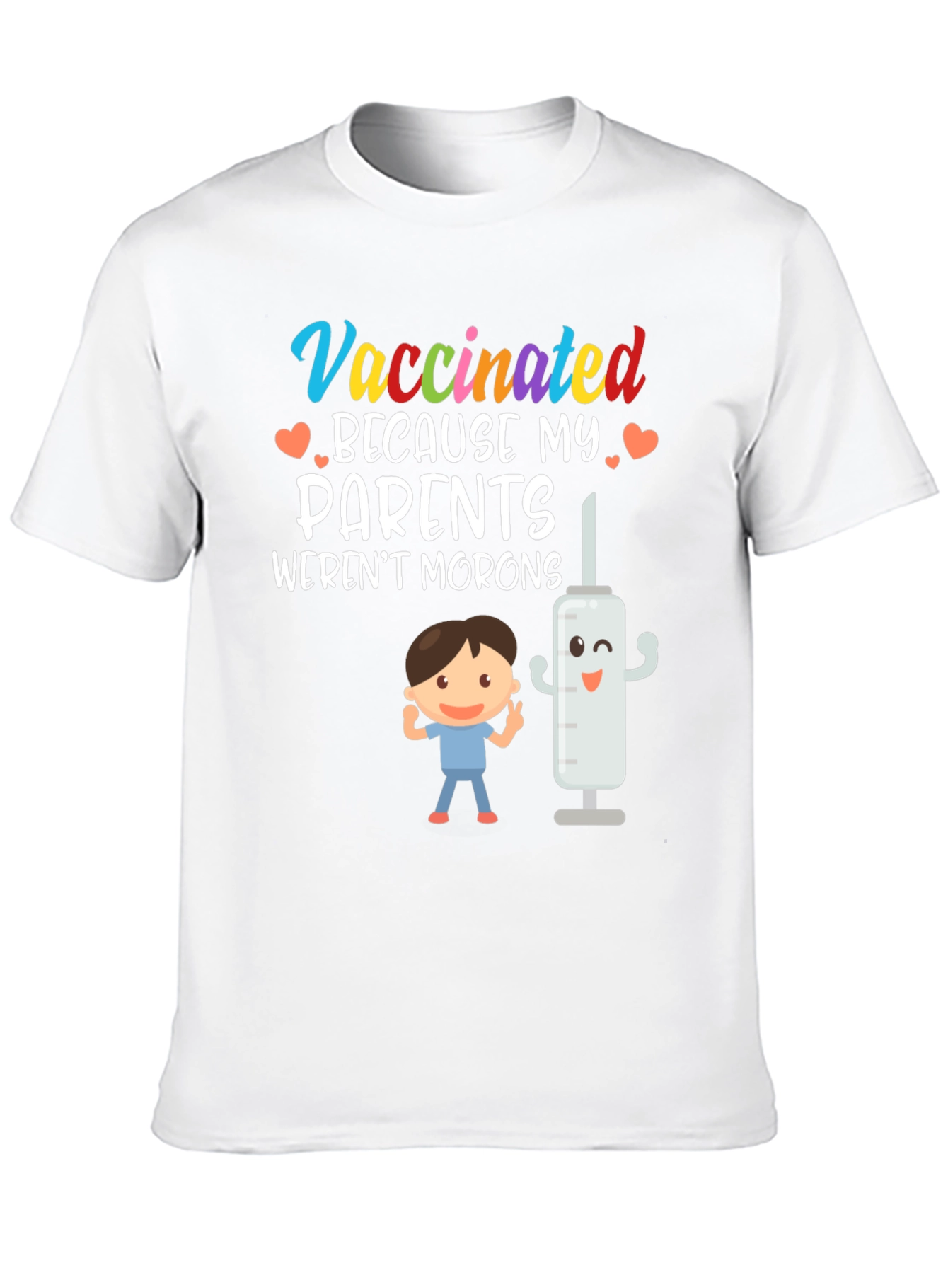 Vaccinated Parents Werent Morons Graphic Tee