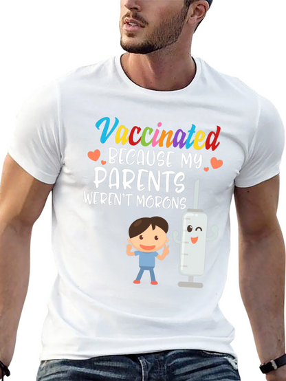 Vaccinated Parents Werent Morons Graphic Tee
