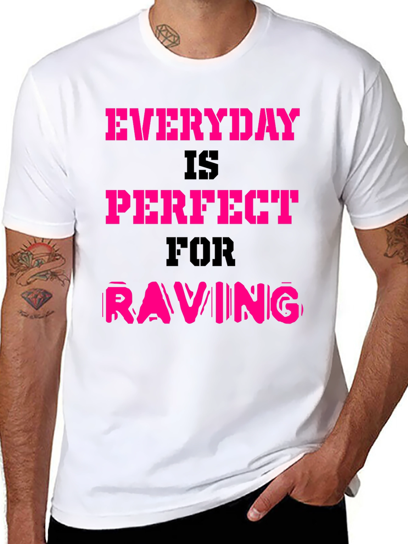 Everyday is Perfect for Raving T-Shirt