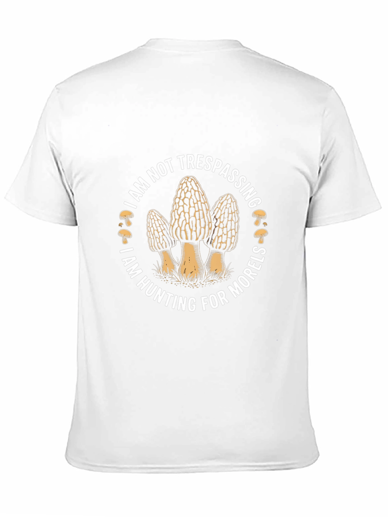 Mushroom Hunting T-Shirt - I Am Not Trespassing