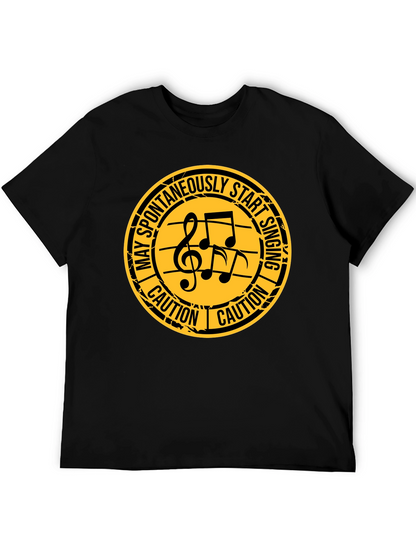 Caution: May Spontaneously Start Singing T-Shirt
