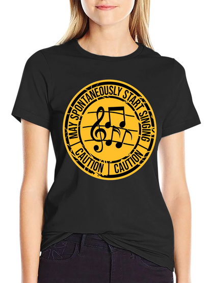 Caution: May Spontaneously Start Singing T-Shirt