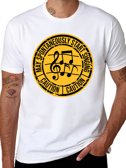 Caution: May Spontaneously Start Singing T-Shirt