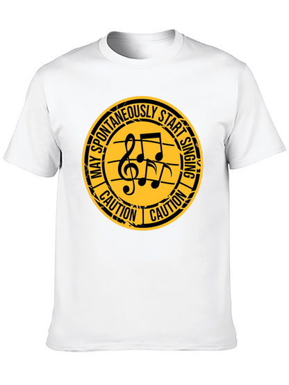 Caution: May Spontaneously Start Singing T-Shirt