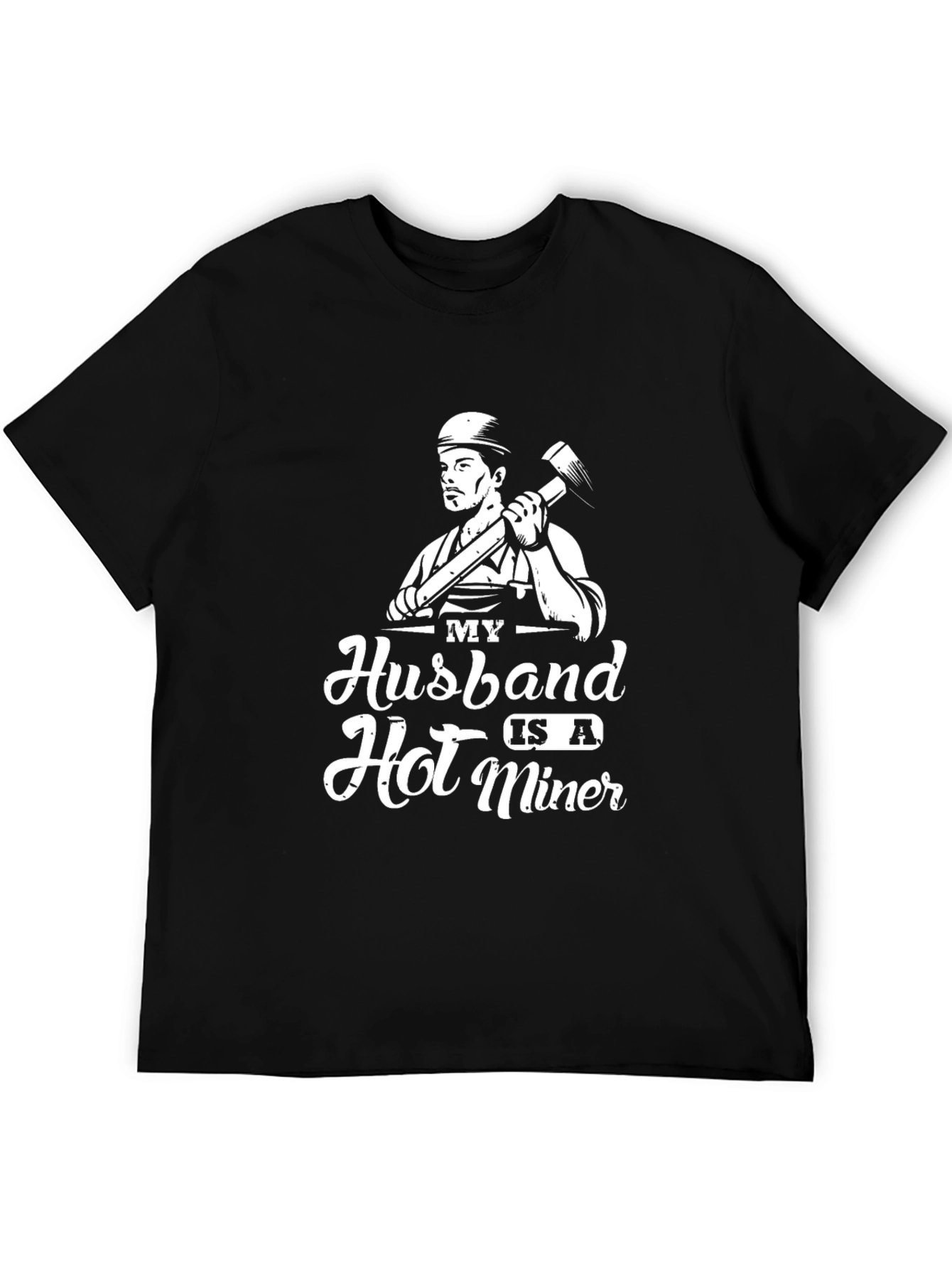 My Husband is a Hot Miner T-Shirt