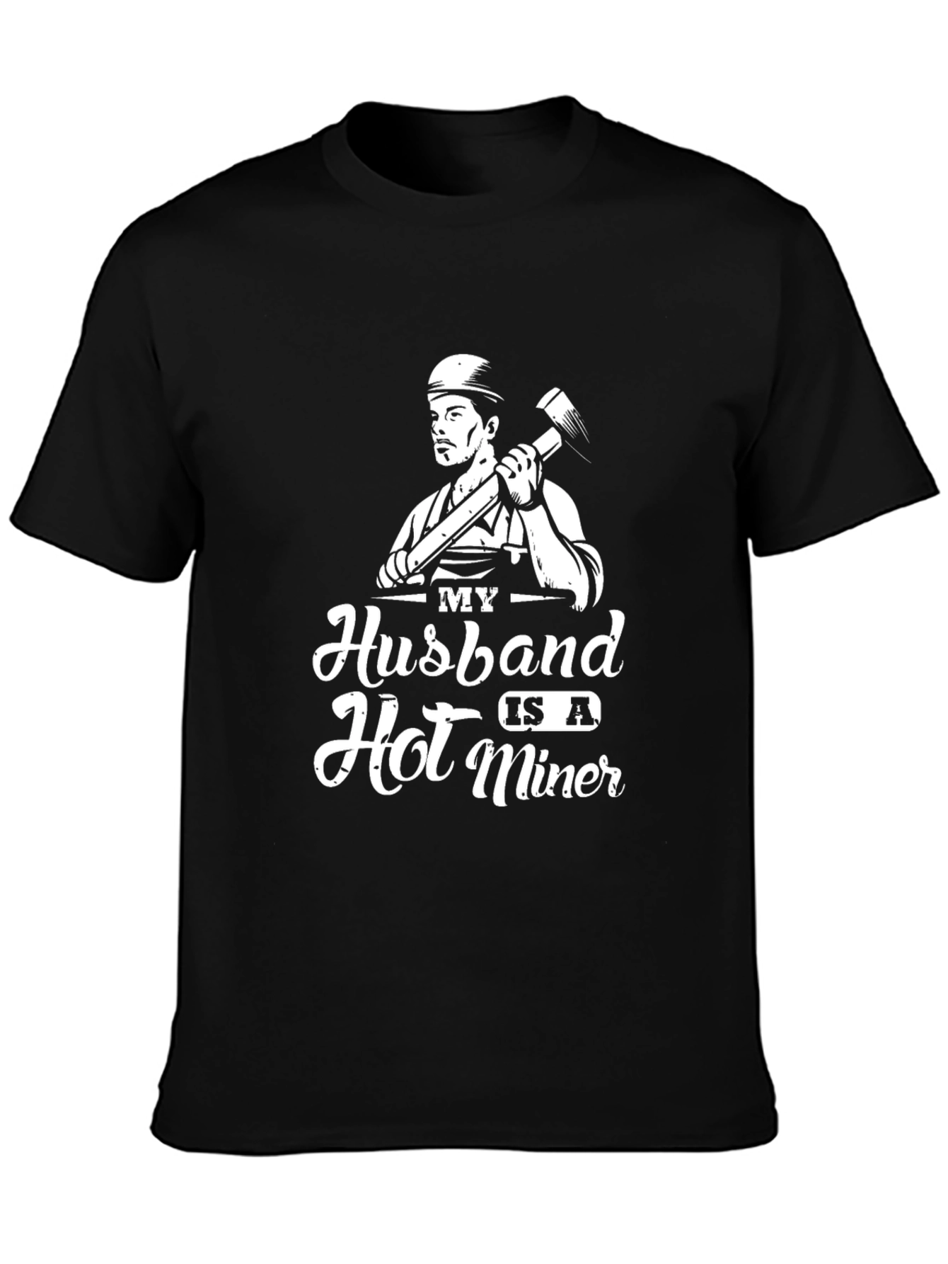 My Husband is a Hot Miner T-Shirt