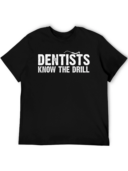 Dentists Know The Drill Graphic T-Shirt