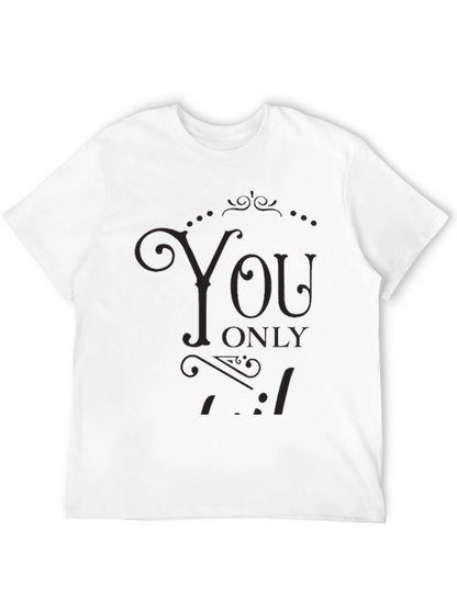 Stylish Black You Only Live Once Graphic T-Shirt