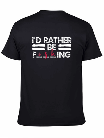 Id Rather Be Fishing Black Cotton T-Shirt