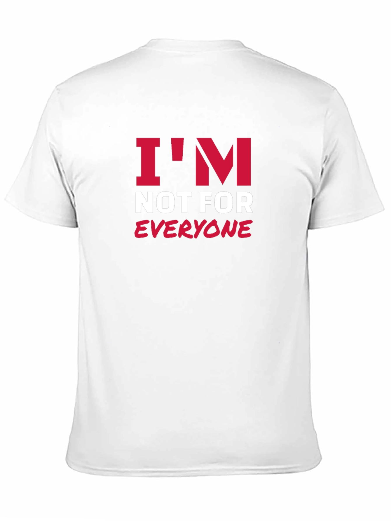 Im Not For Everyone Graphic Tee