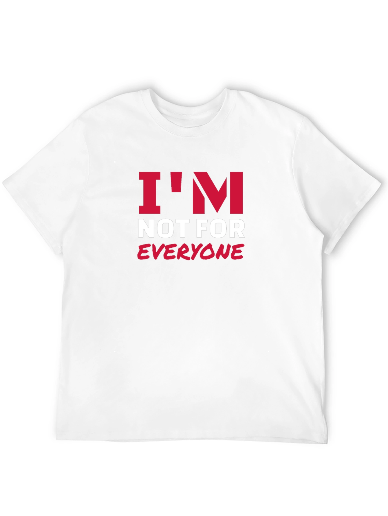 Im Not For Everyone Graphic Tee