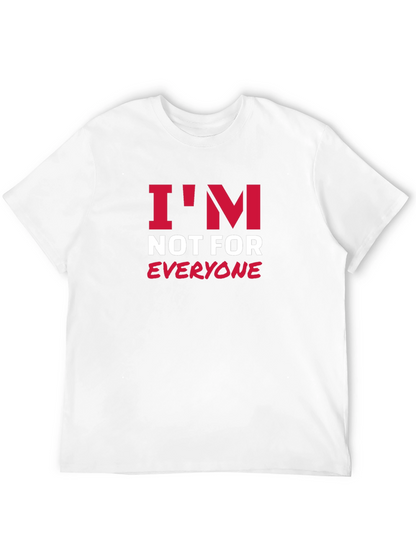Im Not For Everyone Graphic Tee