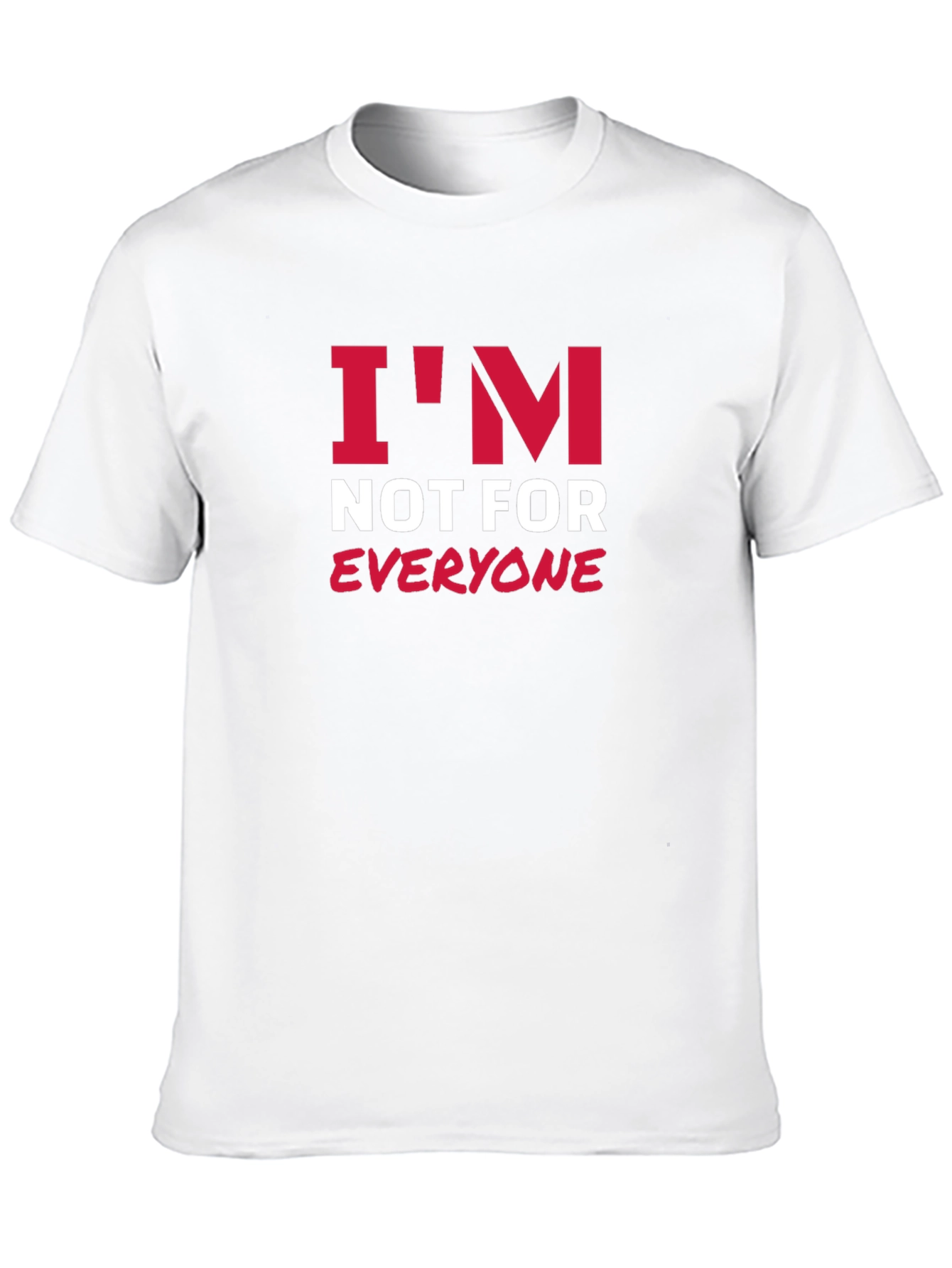Im Not For Everyone Graphic Tee
