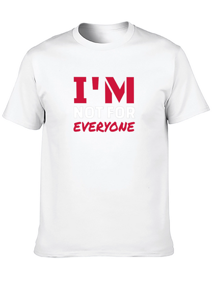 Im Not For Everyone Graphic Tee