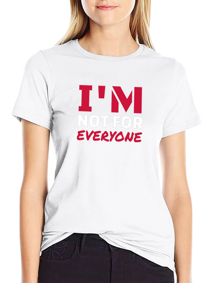 Im Not For Everyone Graphic Tee