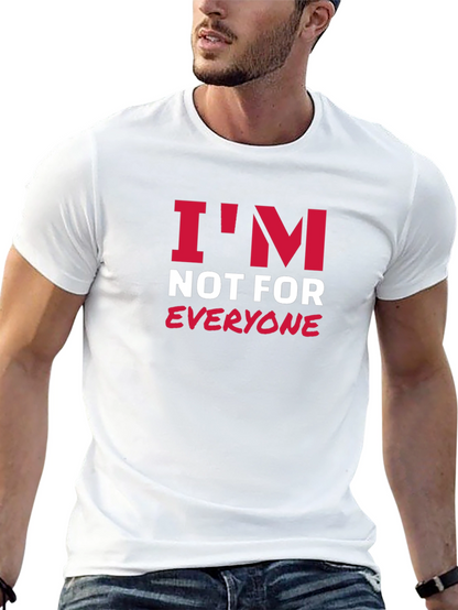 Im Not For Everyone Graphic Tee
