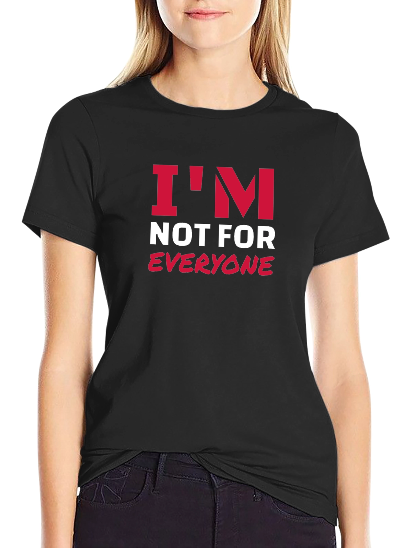 Im Not For Everyone Graphic Tee