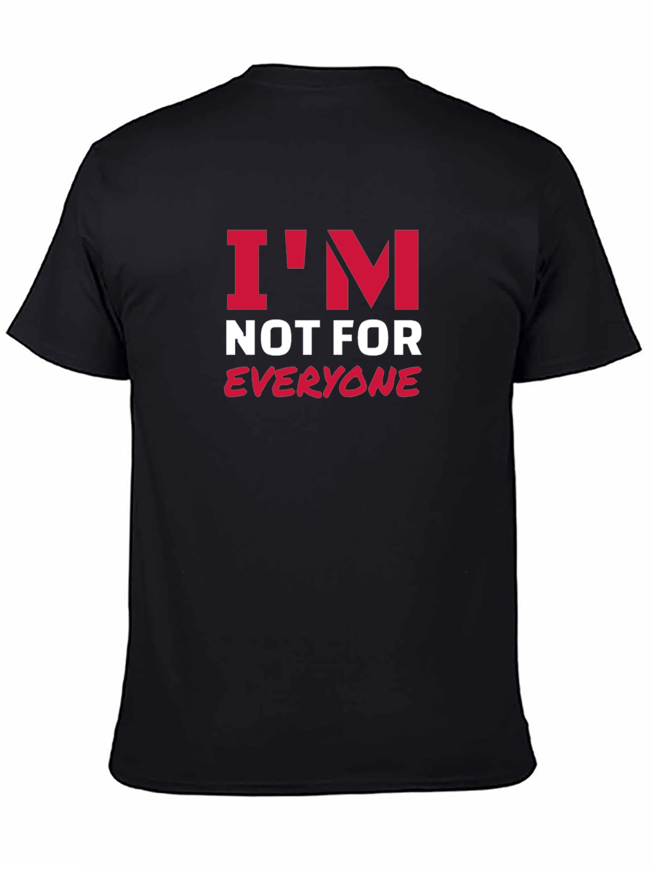 Im Not For Everyone Graphic Tee