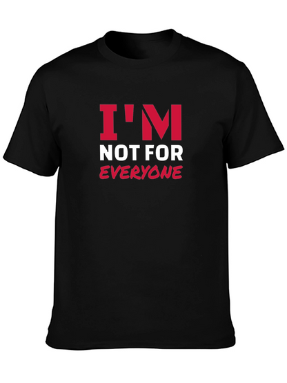 Im Not For Everyone Graphic Tee