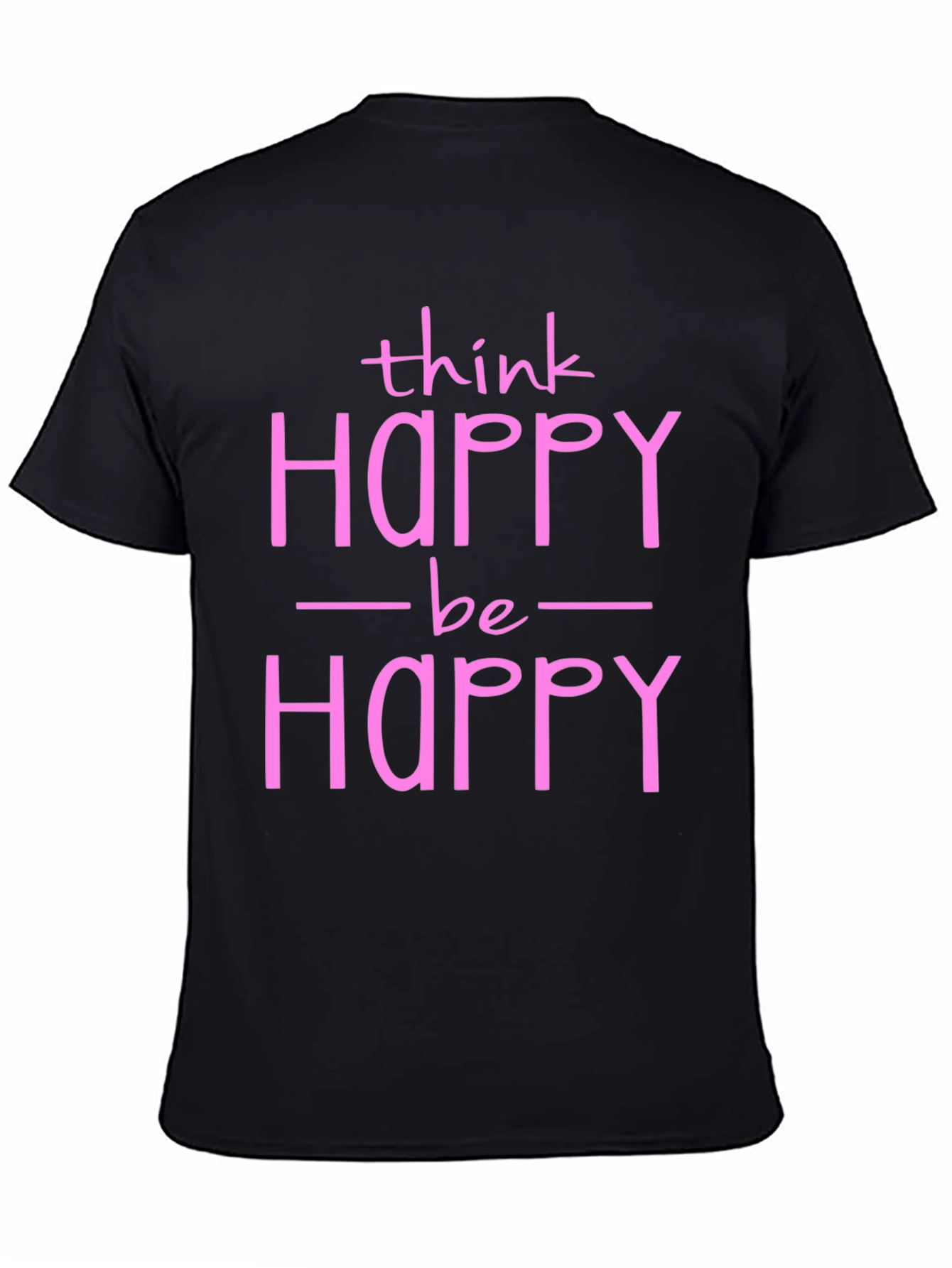 Think Happy Be Happy Graphic Tee
