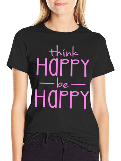 Think Happy Be Happy Graphic Tee