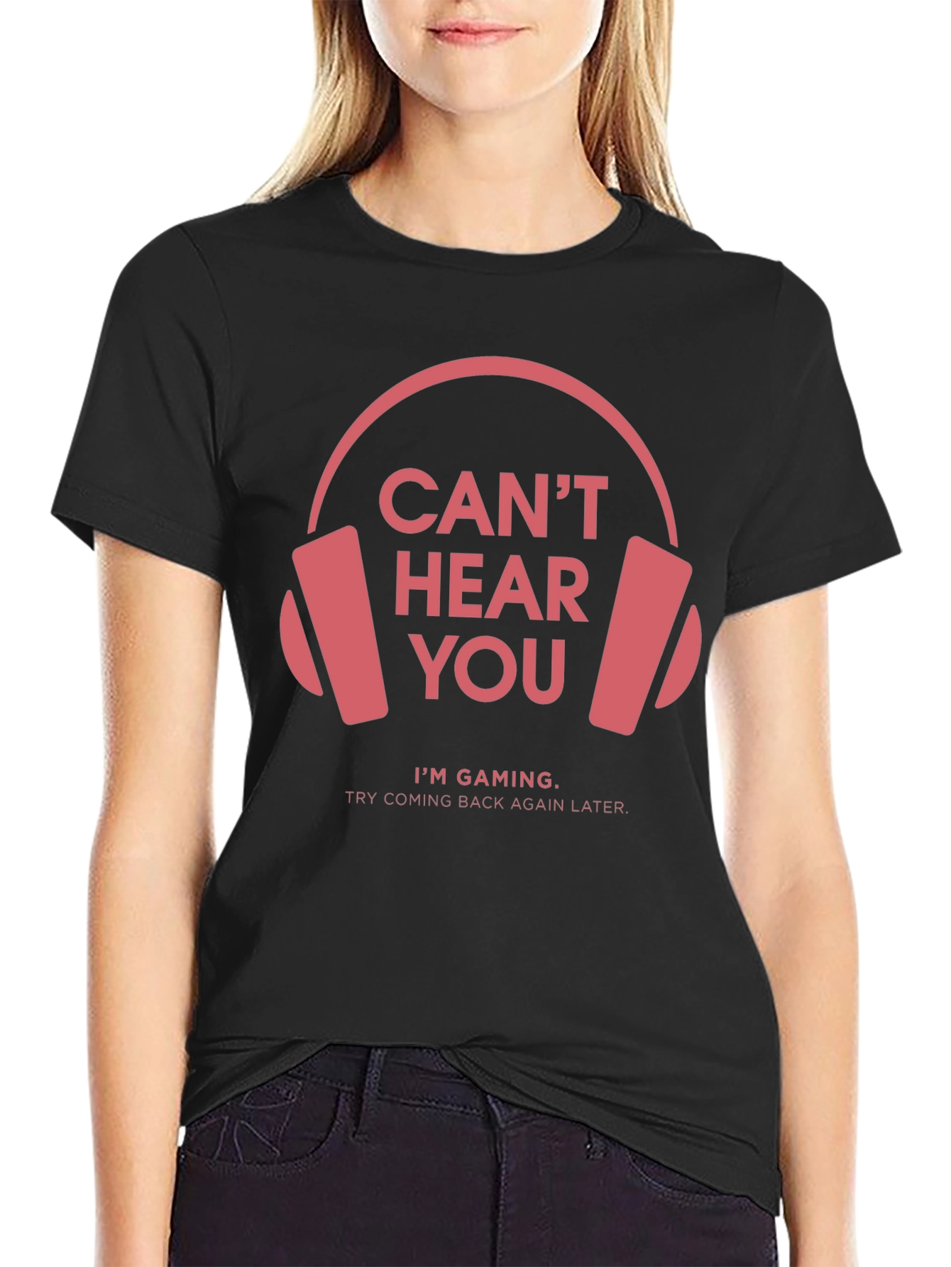 Gamer T-Shirt: Cant Hear You Im Gaming