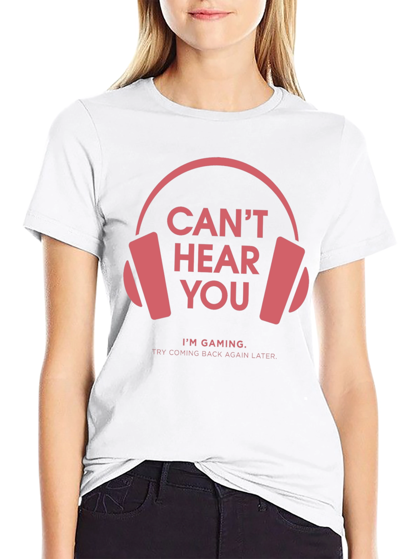 Gamer T-Shirt: Cant Hear You Im Gaming