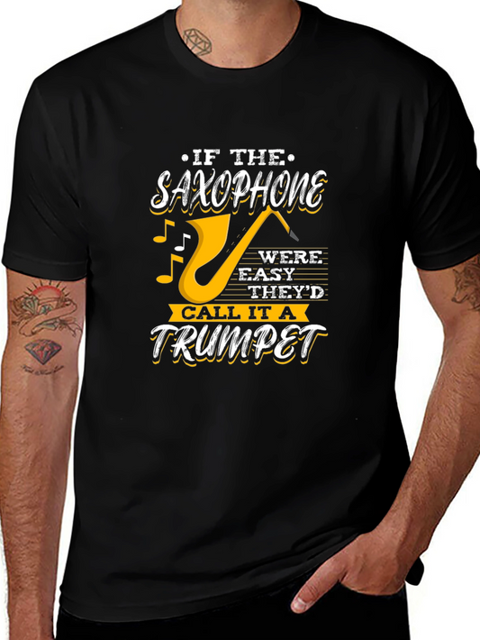 Saxophone T-Shirt - If It Were Easy Trumpet Design