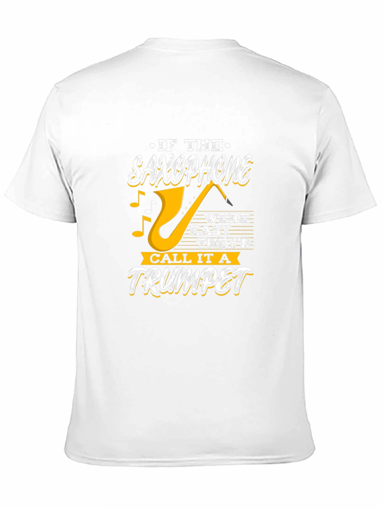 Saxophone T-Shirt - If It Were Easy Trumpet Design