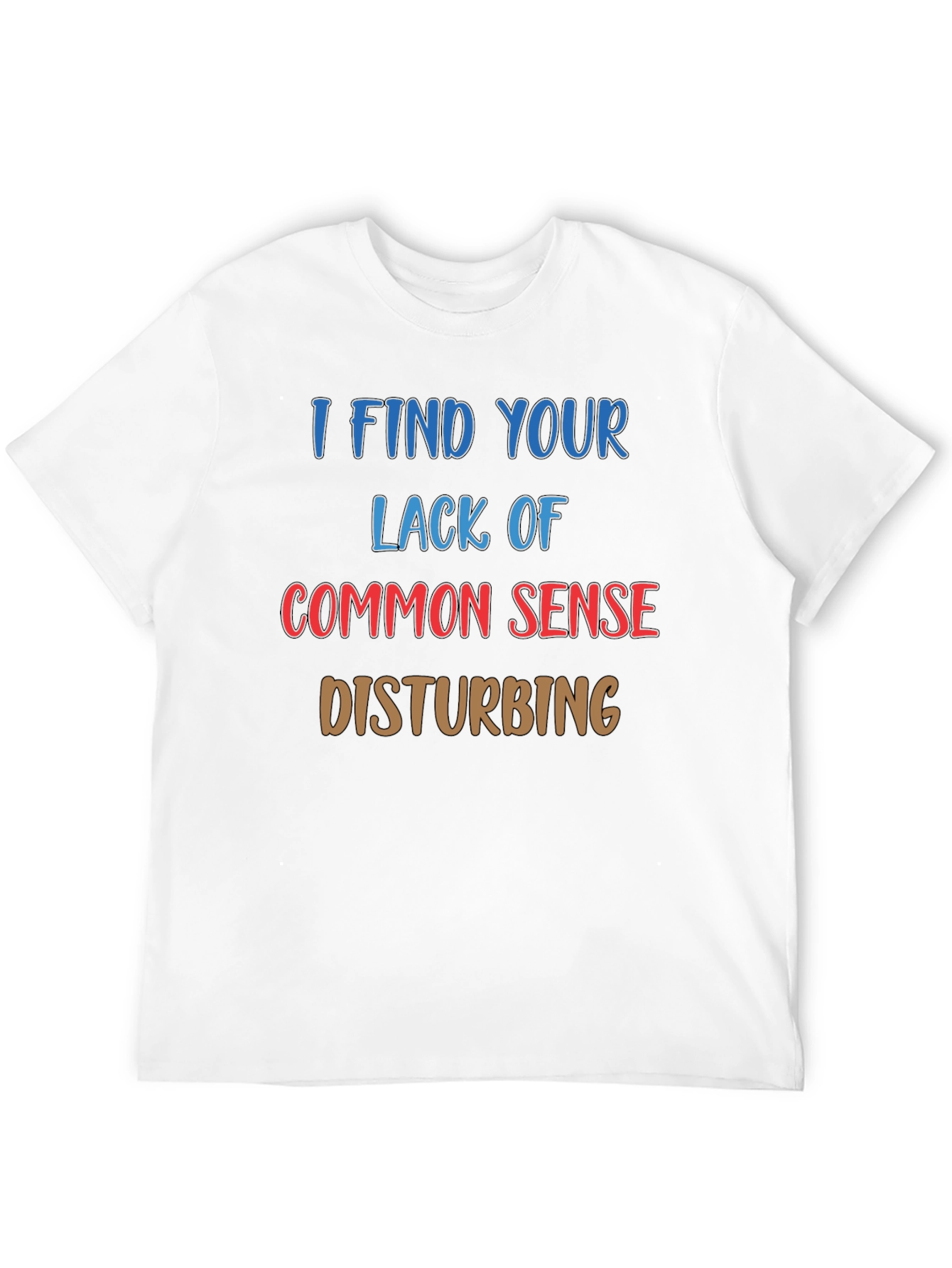 Funny Sarcastic Statement Black T-Shirt