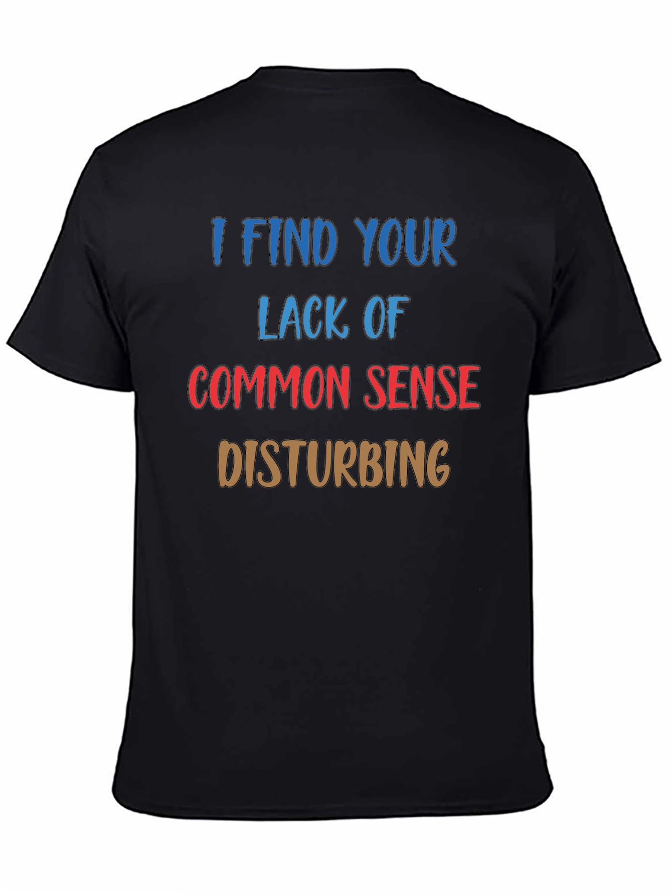 Funny Sarcastic Statement Black T-Shirt