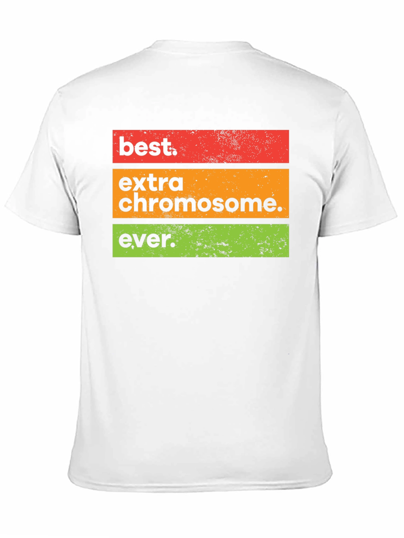 Best Extra Chromosome Ever T-Shirt