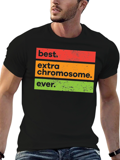 Best Extra Chromosome Ever T-Shirt