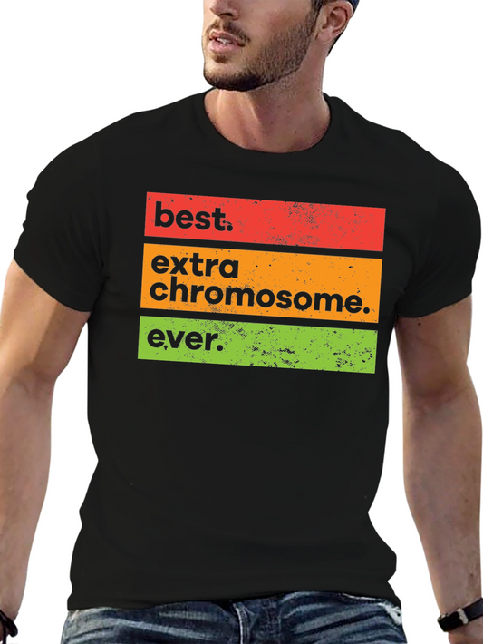 Best Extra Chromosome Ever T-Shirt