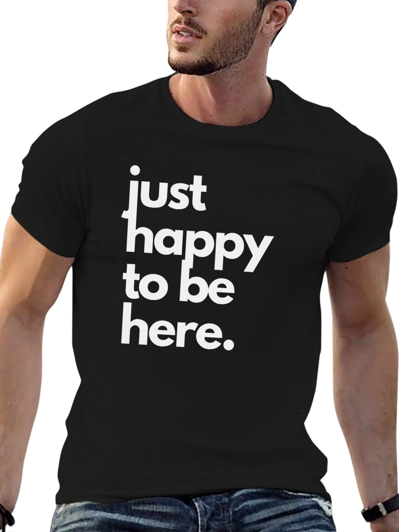 Just Happy To Be Here Black T-Shirt