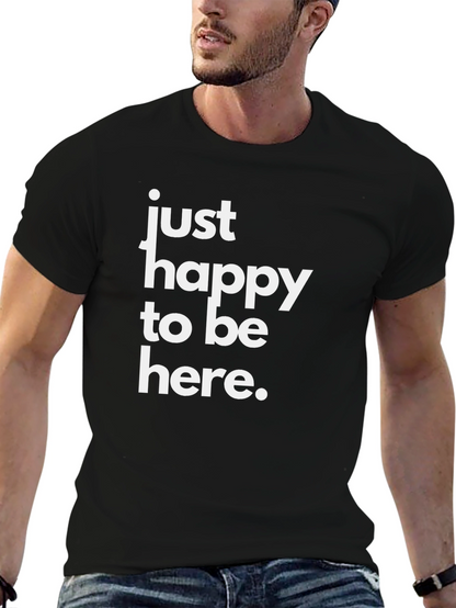 Just Happy To Be Here Black T-Shirt