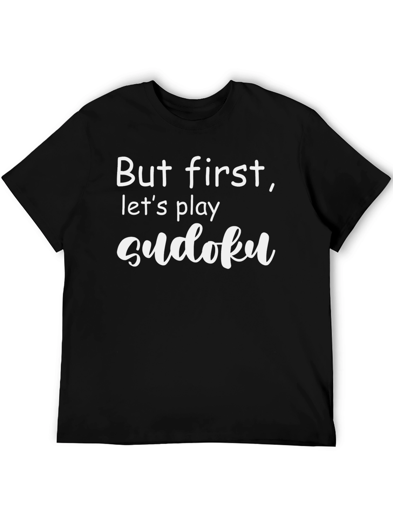 Sudoku T-Shirt: But First Lets Play Sudoku!