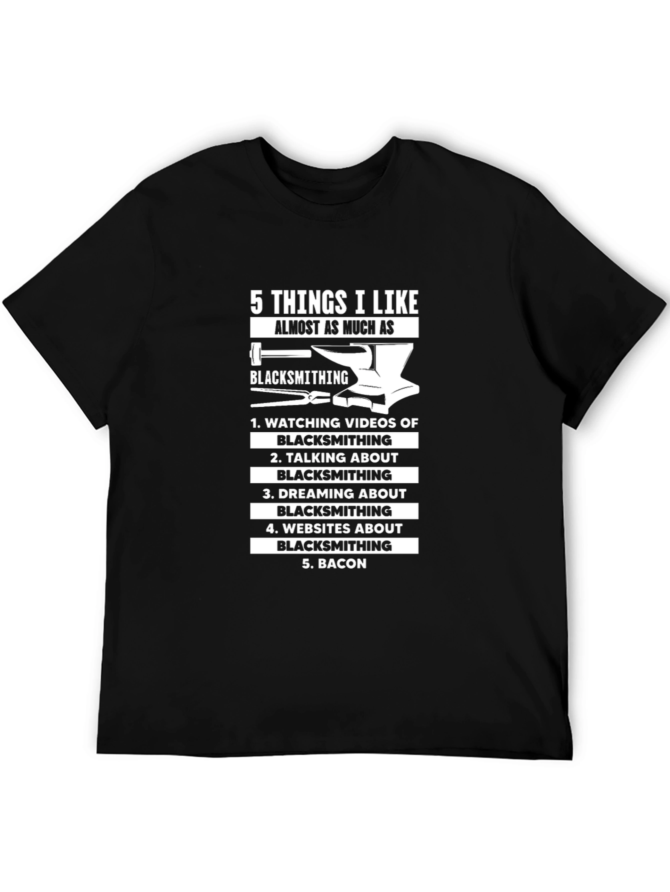 Funny Blacksmithing T-Shirt - 5 Things I Like