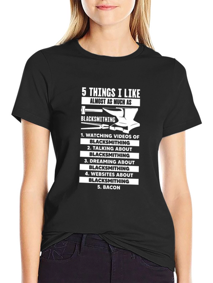 Funny Blacksmithing T-Shirt - 5 Things I Like