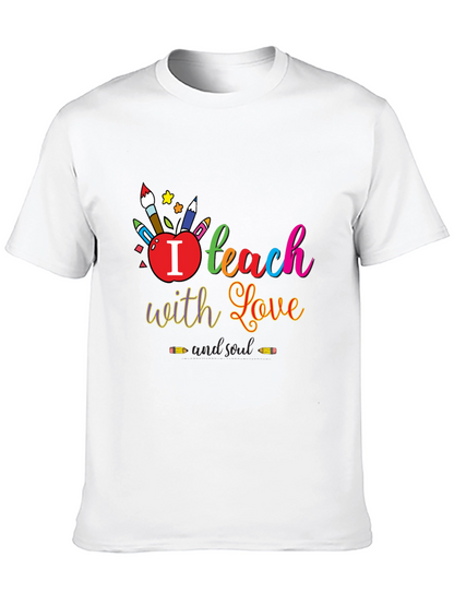 I Teach With Love T-Shirt - Teacher Appreciation