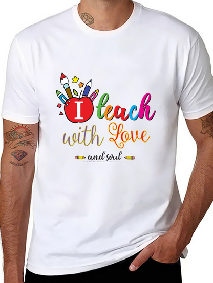 I Teach With Love T-Shirt - Teacher Appreciation