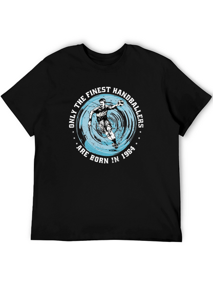 Finest Handballers Born in 1984 T-Shirt