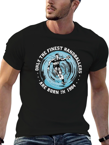 Finest Handballers Born in 1984 T-Shirt
