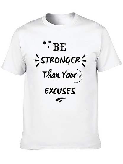 Be Stronger Than Your Excuses Mens T-Shirt