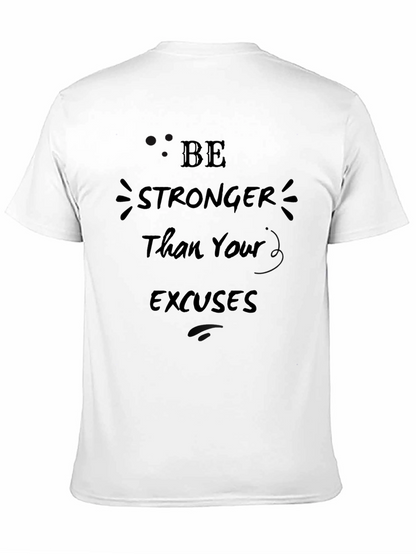 Be Stronger Than Your Excuses Mens T-Shirt