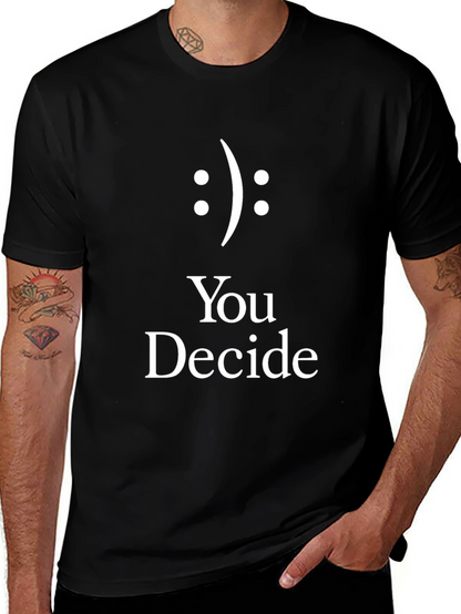 You Decide T-Shirt Smiley Face Graphic Tee