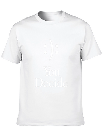 You Decide T-Shirt Smiley Face Graphic Tee